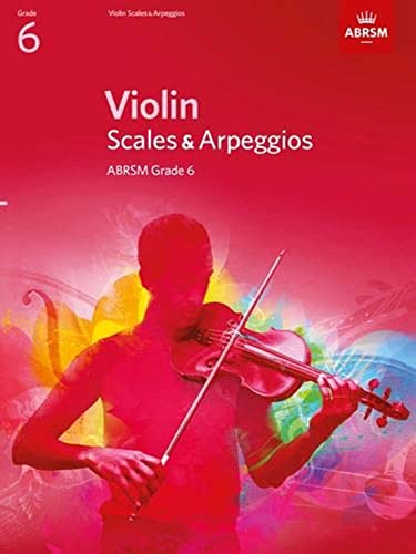 Violin Scales & Arpeggios, ABRSM Grade 6: from 2012 (ABRSM Scales & Arpeggios)